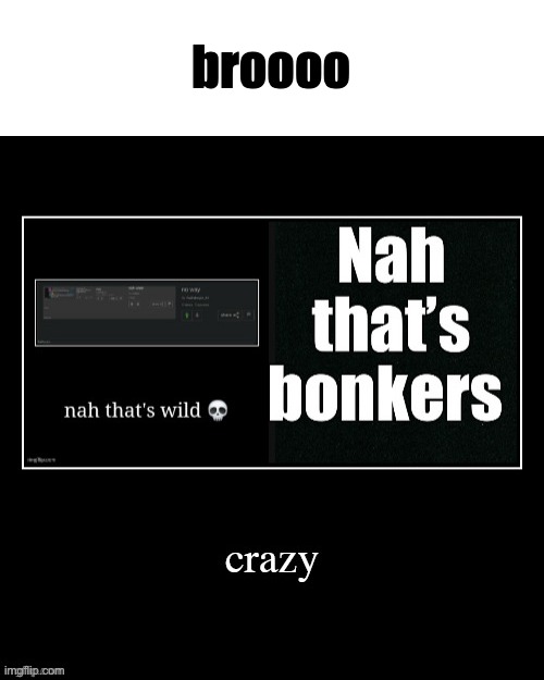 broooo | made w/ Imgflip meme maker