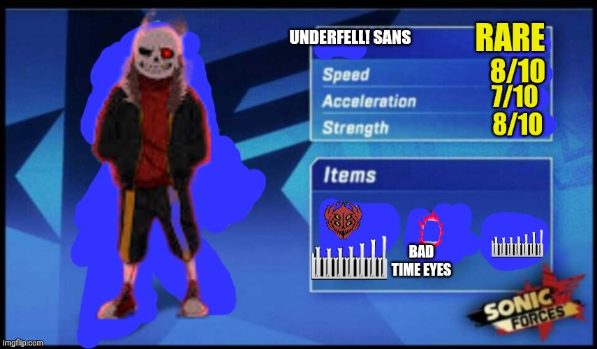 [UPDATED] Sonic Forces Meme Battle | RARE; UNDERFELL! SANS; 8/10; 7/10; 8/10; BAD TIME EYES | image tagged in updated sonic forces meme battle | made w/ Imgflip meme maker