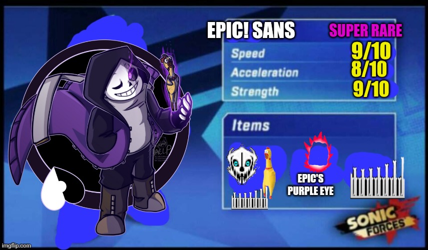 [UPDATED] Sonic Forces Meme Battle | SUPER RARE; EPIC! SANS; 9/10; 8/10; 9/10; EPIC'S PURPLE EYE | image tagged in updated sonic forces meme battle | made w/ Imgflip meme maker