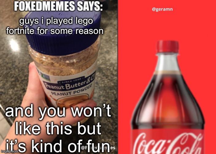 the new update isn’t bad | guys i played lego fortnite for some reason; and you won’t like this but it’s kind of fun | image tagged in foxedmemes and geramn template | made w/ Imgflip meme maker