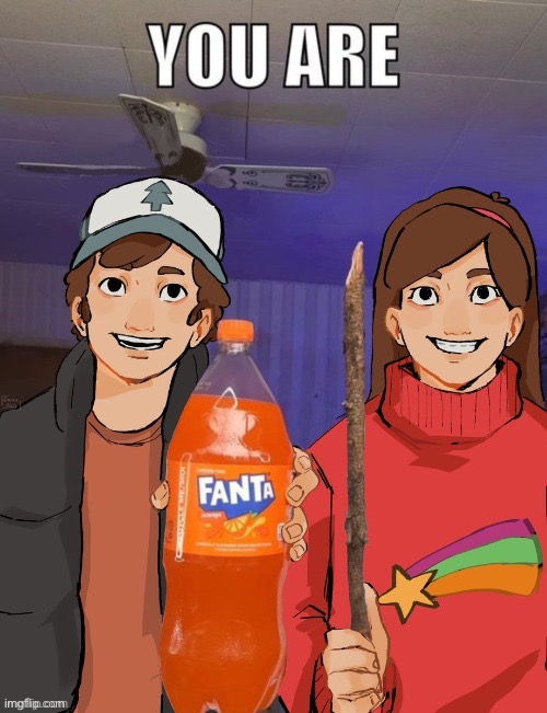 Don't hate yourself. | image tagged in gravity falls,fanta,stick | made w/ Imgflip meme maker