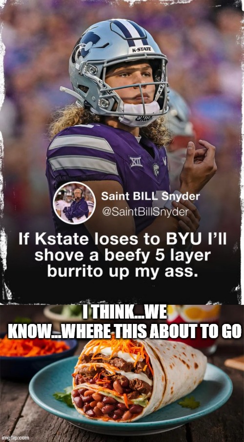 K State Bet | I THINK...WE KNOW...WHERE THIS ABOUT TO GO | image tagged in sports | made w/ Imgflip meme maker