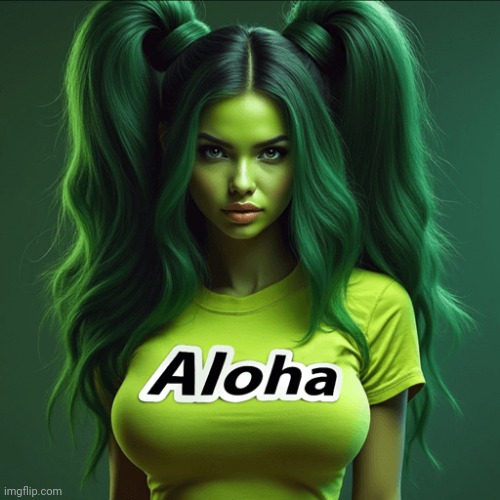 Aloha girl | image tagged in aloha girl | made w/ Imgflip meme maker