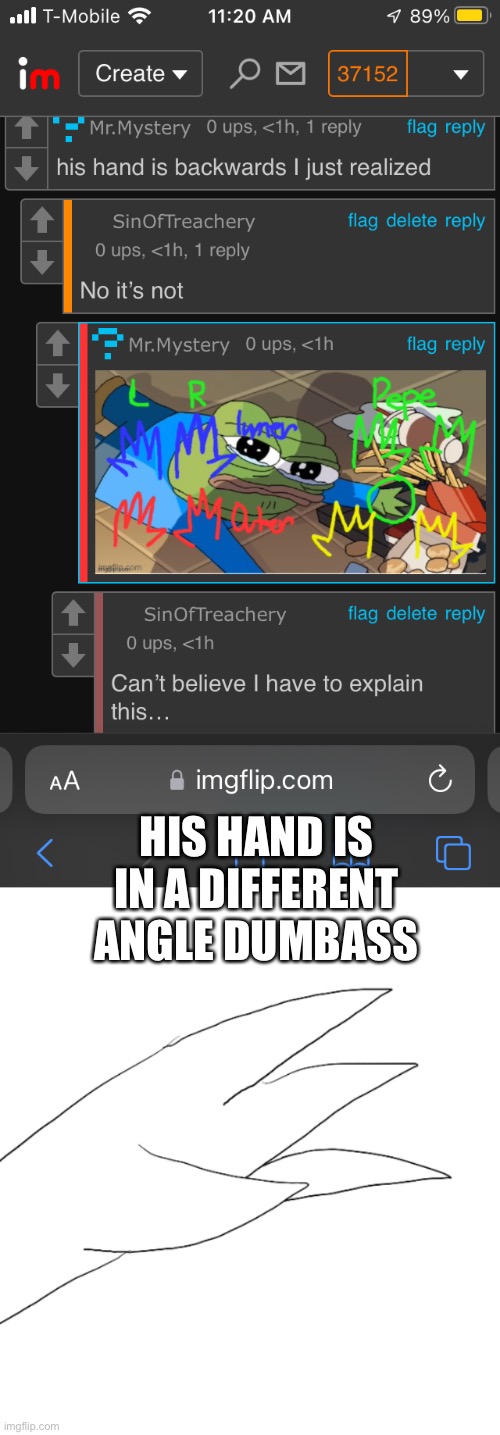 HIS HAND IS IN A DIFFERENT ANGLE DUMBASS | made w/ Imgflip meme maker