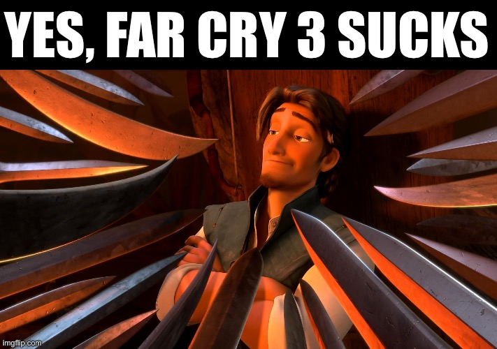 Unpopular Opinion Flynn | YES, FAR CRY 3 SUCKS | image tagged in unpopular opinion flynn | made w/ Imgflip meme maker