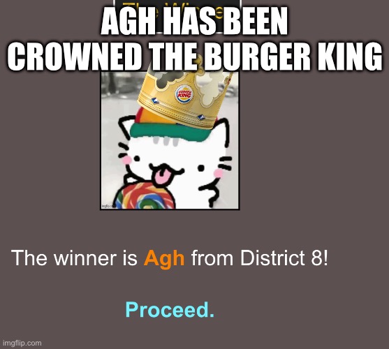 Yippe | AGH HAS BEEN CROWNED THE BURGER KING | made w/ Imgflip meme maker