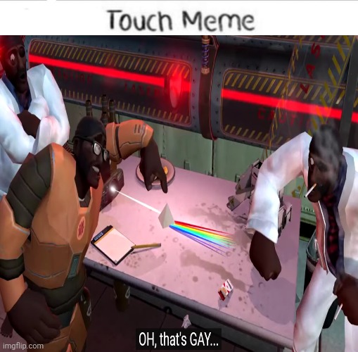 touch chart meme | image tagged in touch chart meme,oh thats gay | made w/ Imgflip meme maker