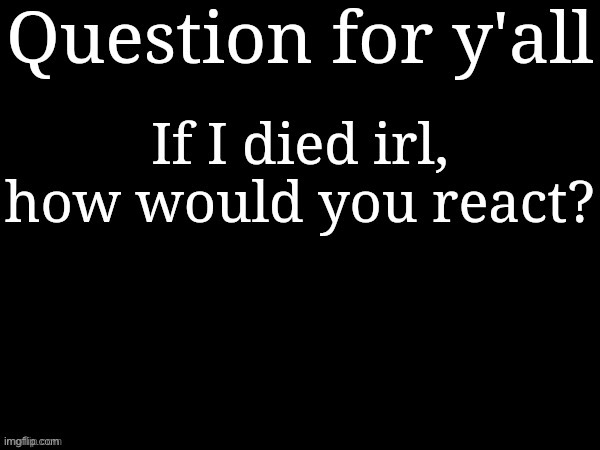 Reposted from Rylie since I’m bored rn | made w/ Imgflip meme maker