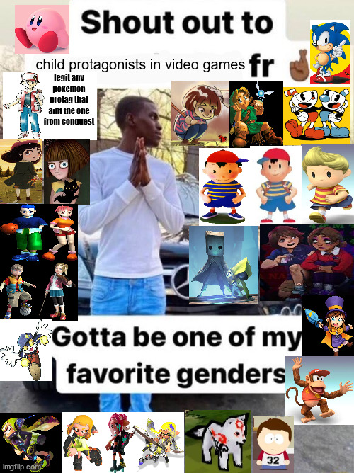 Child protags in games | child protagonists in video games; legit any pokemon protag that aint the one from conquest | image tagged in shout out to gotta be one of my favorite genders | made w/ Imgflip meme maker