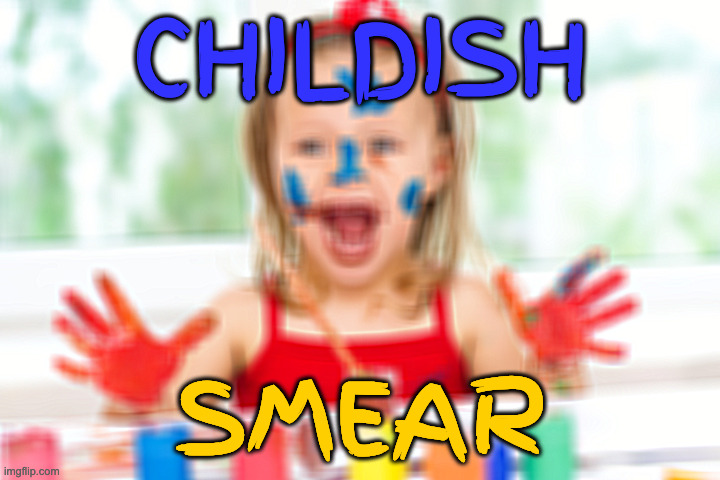 Finger Painting | CHILDISH SMEAR | image tagged in finger painting | made w/ Imgflip meme maker