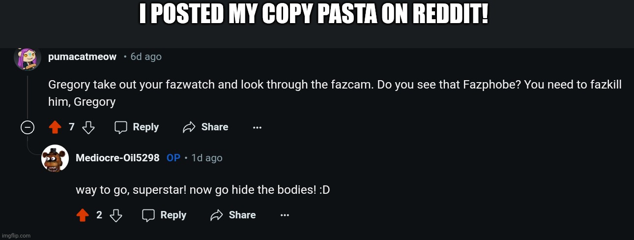 I POSTED MY COPY PASTA ON REDDIT! | made w/ Imgflip meme maker