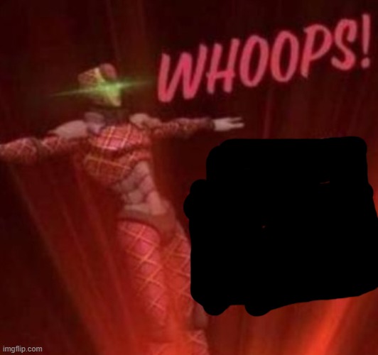 WHOOPS! Looks like, King Crimson skipped your opinion. | image tagged in whoops looks like king crimson skipped your opinion | made w/ Imgflip meme maker