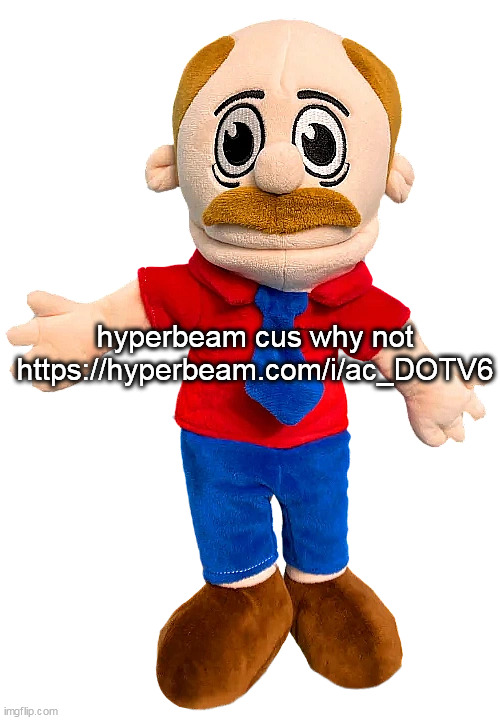 Marvin SML | hyperbeam cus why not
https://hyperbeam.com/i/ac_DOTV6 | image tagged in marvin sml | made w/ Imgflip meme maker