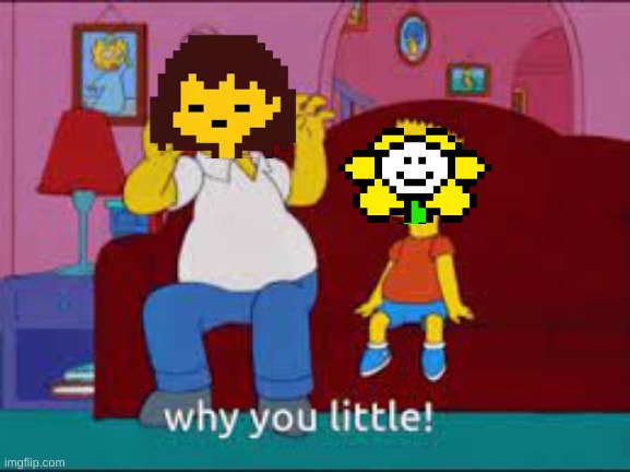 The Simpsons why you little | image tagged in the simpsons why you little | made w/ Imgflip meme maker