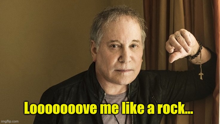 Paul Simon | Looooooove me like a rock... | image tagged in paul simon | made w/ Imgflip meme maker