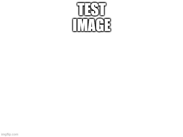 Title | TEST IMAGE | image tagged in tags | made w/ Imgflip meme maker