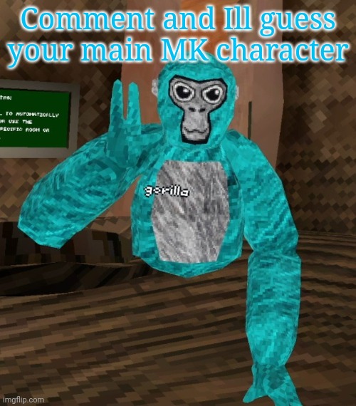 Monkey | Comment and Ill guess your main MK character | image tagged in monkey | made w/ Imgflip meme maker