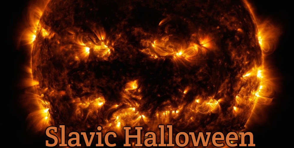 happy halloween from outer space | Slavic Halloween | image tagged in happy halloween from outer space,slavic,slavic halloween | made w/ Imgflip meme maker