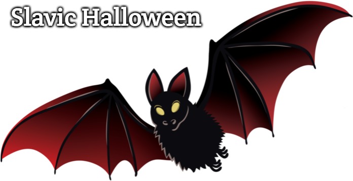 Halloween bat | Slavic Halloween | image tagged in halloween bat,slavic,slavic halloween | made w/ Imgflip meme maker