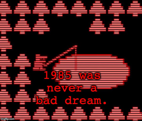 all is well so take my hand, down this corridor of pain and lunacy | 1985 was never a bad dream. | image tagged in old man consequences | made w/ Imgflip meme maker