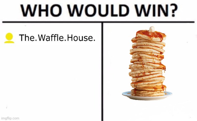 Waffle vs blank | image tagged in waffle vs blank | made w/ Imgflip meme maker