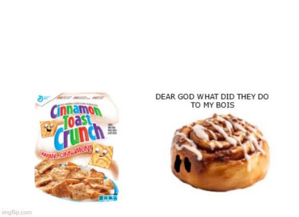 Cinnamon Toast Crunch | image tagged in cinnamon toast crunch,cereal,cinnamon bun,reposts,repost,memes | made w/ Imgflip meme maker