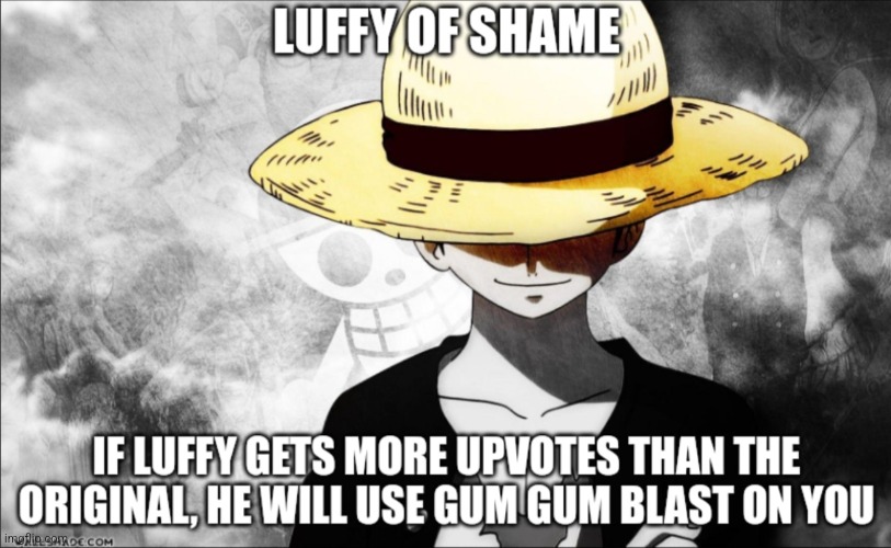 Luffy of Shame | image tagged in luffy of shame | made w/ Imgflip meme maker