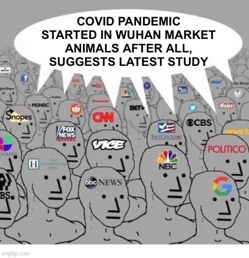 Covid's market origins | COVID PANDEMIC STARTED IN WUHAN MARKET ANIMALS AFTER ALL, SUGGESTS LATEST STUDY | image tagged in mainstream media,covid-19,china virus,breaking news,msm lies,biased media | made w/ Imgflip meme maker