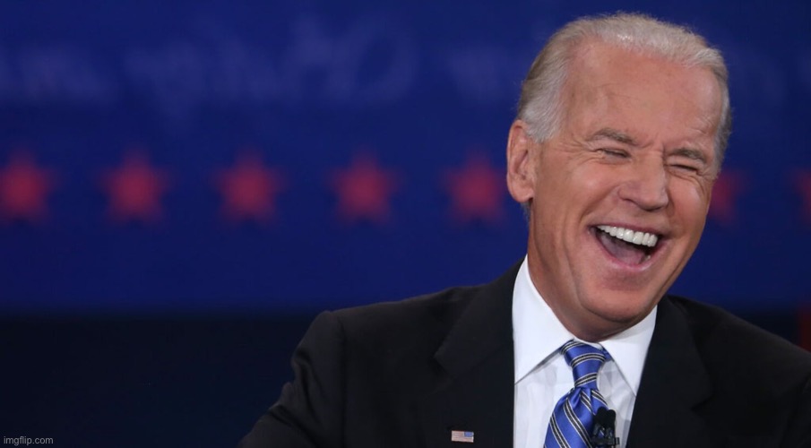 Biden laughing | image tagged in biden laughing | made w/ Imgflip meme maker