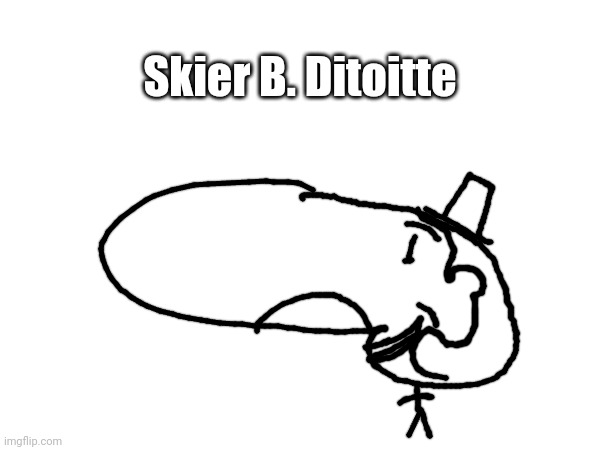 Skier B. Ditoitte | image tagged in brainrot | made w/ Imgflip meme maker