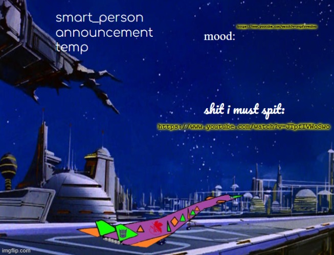 smart_person announcement temp | https://www.youtube.com/watch?v=JTpfIVWoSwo; https://www.youtube.com/watch?v=JTpfIVWoSwo | image tagged in smart_person announcement temp | made w/ Imgflip meme maker