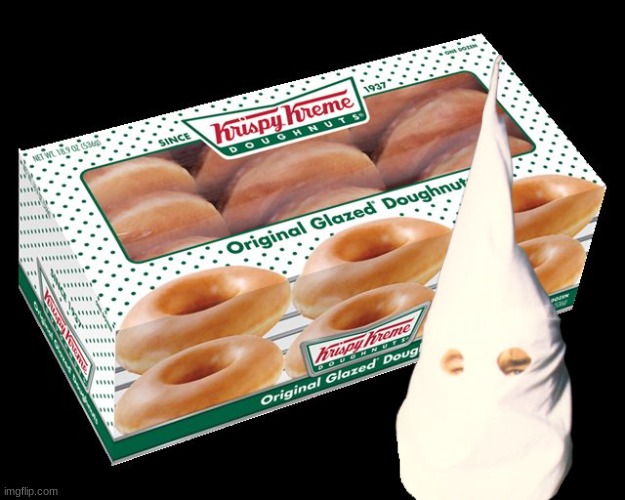 Krispy Kreme Klan | image tagged in krispy kreme dozen | made w/ Imgflip meme maker