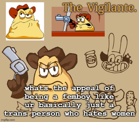 vigilante doodles | whats the appeal of being a femboy like ur basically just a trans person who hates women | image tagged in vigilante doodles | made w/ Imgflip meme maker