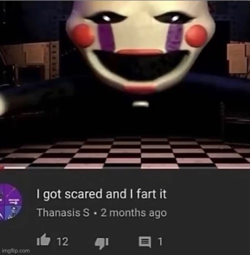 He fart it :[ (A FNAF Meme a Day: Day 146) | image tagged in fnaf,a fnaf meme a day | made w/ Imgflip meme maker