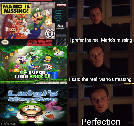 I'm not playing a Luigi point and click | I prefer the real Mario's missing; I said the real Mario's missing; Perfection | image tagged in i prefer the real,mario,luigi | made w/ Imgflip meme maker