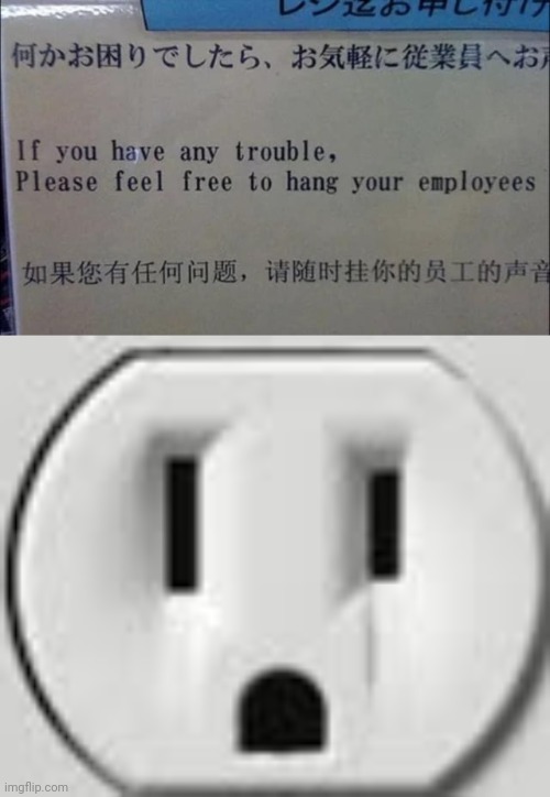 "Hang your employees" Gaspsssss | image tagged in electrical socket,hang,employees,you had one job,memes,employee | made w/ Imgflip meme maker