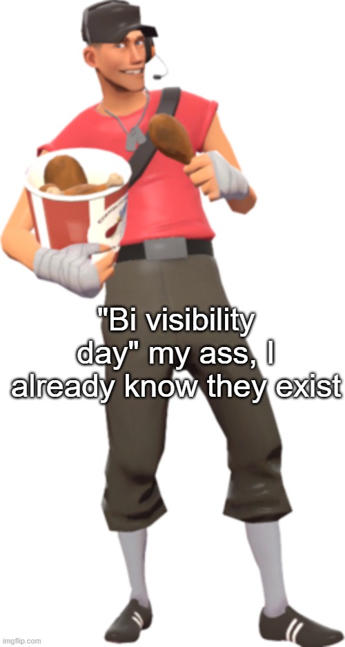 Deep Fried Desire | "Bi visibility day" my ass, I already know they exist | image tagged in deep fried desire | made w/ Imgflip meme maker