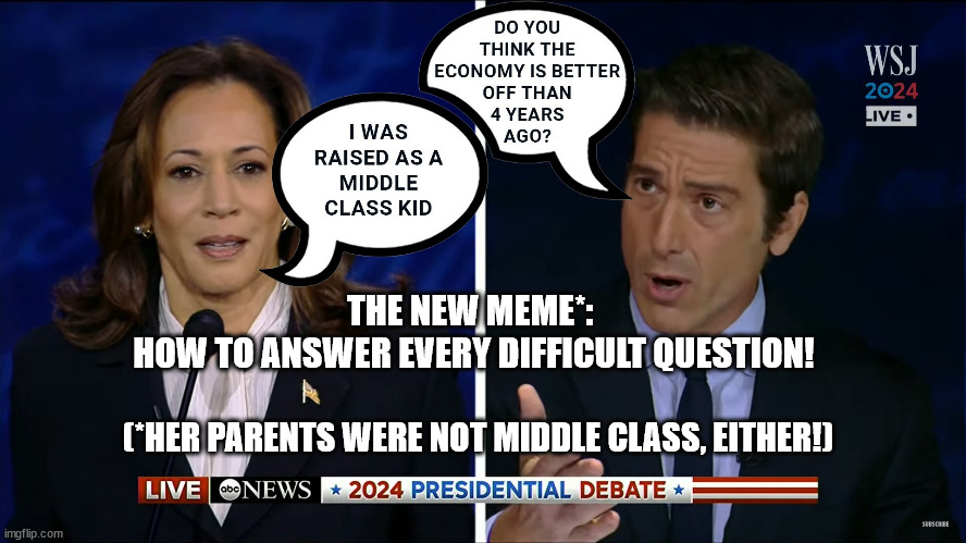 THE NEW MEME*: 
HOW TO ANSWER EVERY DIFFICULT QUESTION! (*HER PARENTS WERE NOT MIDDLE CLASS, EITHER!) | made w/ Imgflip meme maker