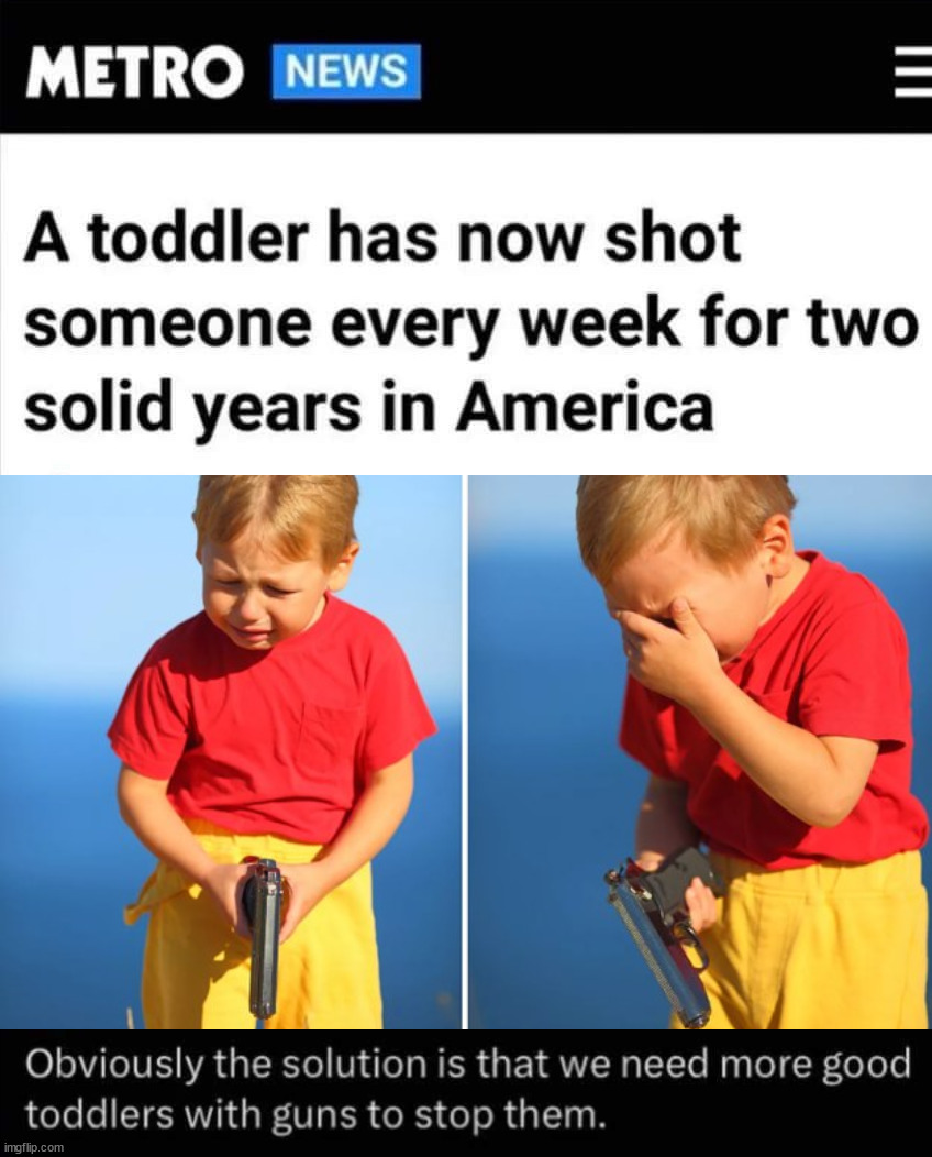 Shoot 'em | image tagged in crying kid with gun | made w/ Imgflip meme maker