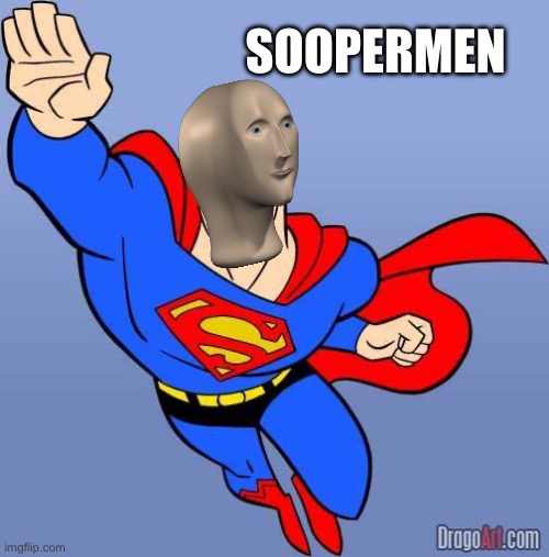 Superman | SOOPERMEN | image tagged in superman | made w/ Imgflip meme maker