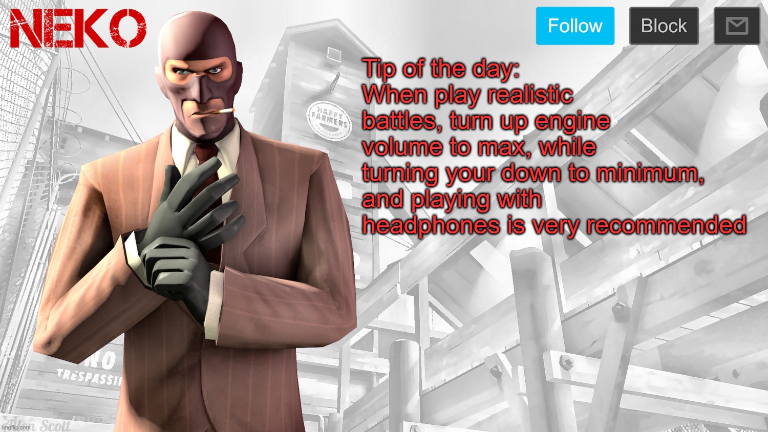 Neko Spy template | Tip of the day: When play realistic battles, turn up engine volume to max, while turning your down to minimum, and playing with headphones is very recommended | image tagged in neko spy template | made w/ Imgflip meme maker