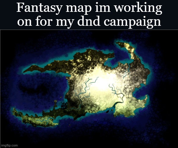 Fantasy map im working on for my dnd campaign | made w/ Imgflip meme maker