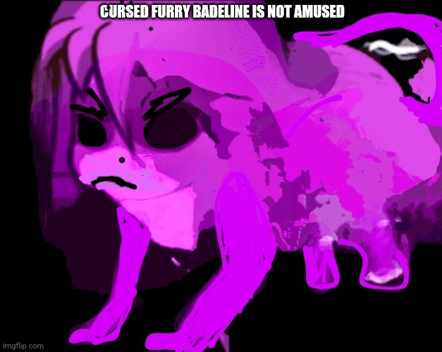 Cursed Furry Badeline | CURSED FURRY BADELINE IS NOT AMUSED | image tagged in cursed furry badeline | made w/ Imgflip meme maker