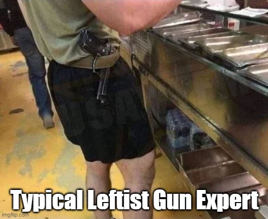 Typical Leftist Gun Expert | made w/ Imgflip meme maker