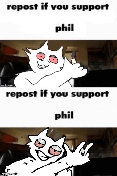 I have improved phil | made w/ Imgflip meme maker