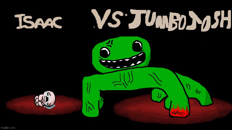 what is this temp lmao | image tagged in isaac vs jumbo josh | made w/ Imgflip meme maker