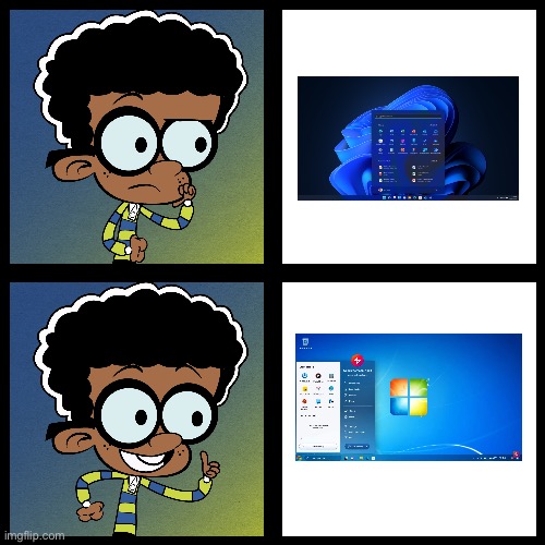 Clyde Prefers Win7 Over Win11 | image tagged in the loud house,nickelodeon,microsoft,windows,windows 7,windows 11 | made w/ Imgflip meme maker