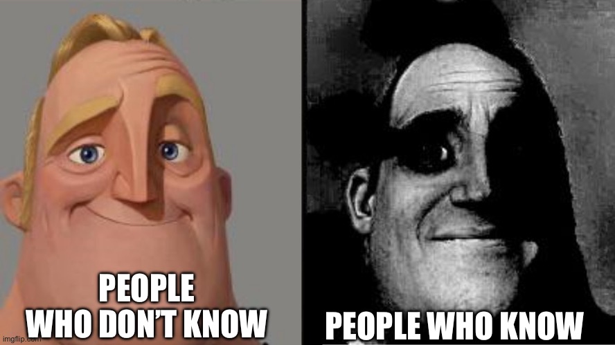 Those who know | PEOPLE WHO DON’T KNOW PEOPLE WHO KNOW | image tagged in those who know | made w/ Imgflip meme maker