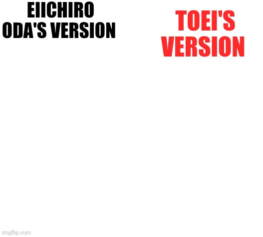 Oda Vs Toei Blank Meme Template