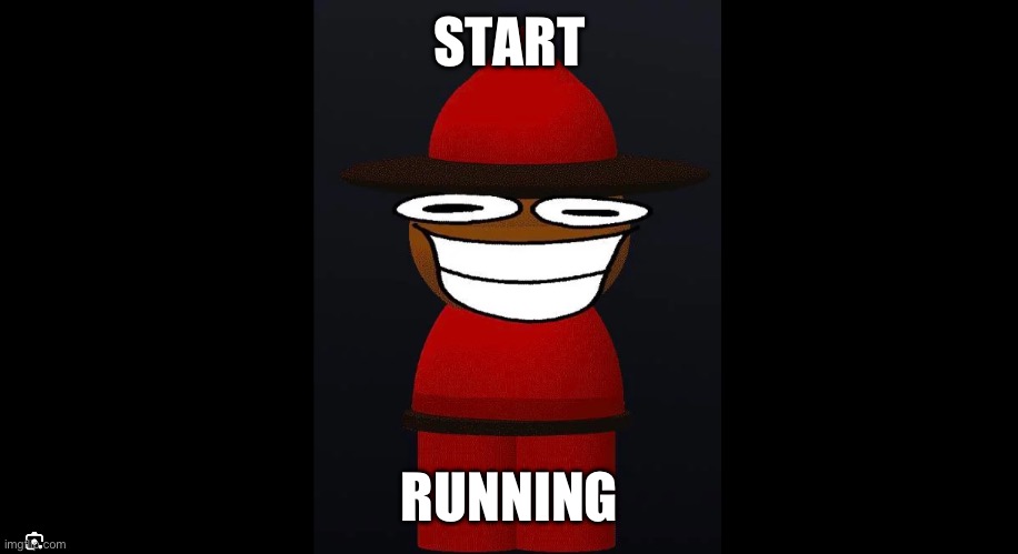 Run | START; RUNNING | image tagged in it's time to start asking yourself the big questions meme | made w/ Imgflip meme maker